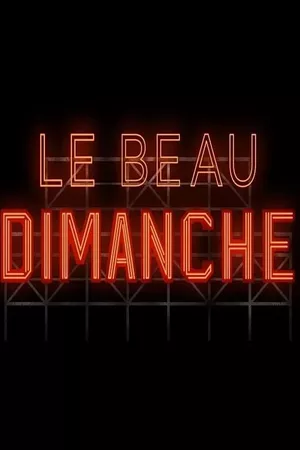 Le beau dimanche