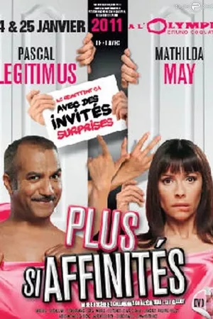 Plus si affinités & Friends