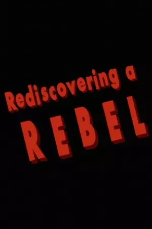 Rediscovering a Rebel