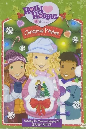 Holly Hobbie and Friends: Christmas Wishes