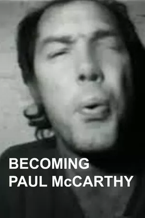 Becoming Paul McCarthy