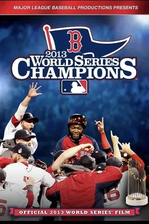 2013 Boston Red Sox: The Official World Series Film