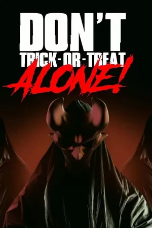 Don't Trick-Or-Treat Alone!