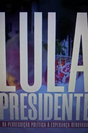 Lula Presidente: Da perseguição política à esperança renovada