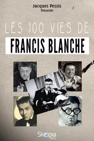 Les 100 vies de Francis Blanche