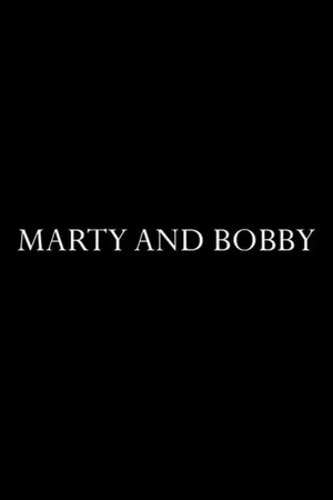 Marty and Bobby