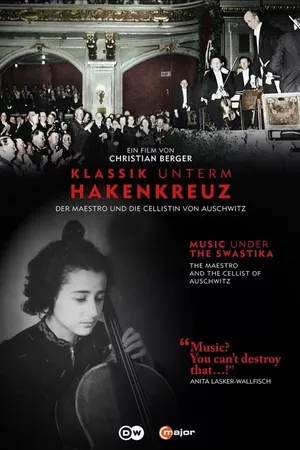 Music Under the Swastika - The Maestro and the Cellist of Auschwitz