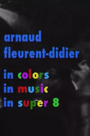 Arnaud Fleurent-Didier in Colors, Music and Super 8