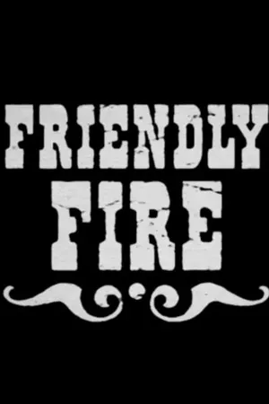 Friendly Fire