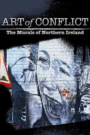 Art of Conflict: The Murals of Northern Ireland