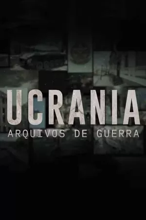 Ucrânia - Arquivos de Guerra