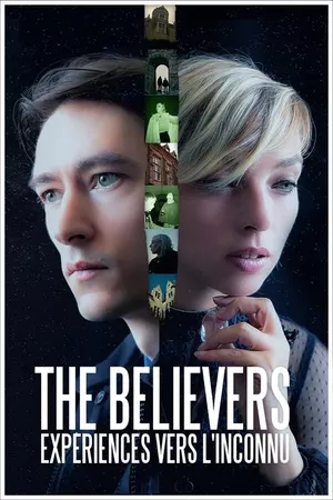 The Believers - Expériences vers l'inconnu The Believers - Expériences vers l'inconnu