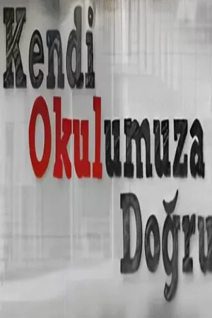 Kendi Okulumuza Doğru