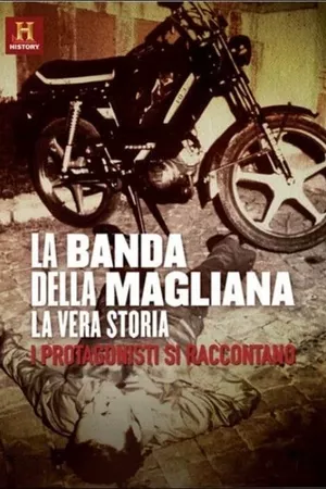 La Banda della Magliana - La Vera Storia