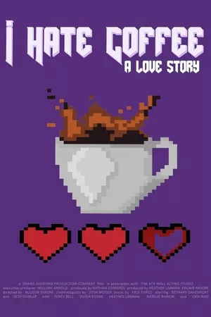 I Hate Coffee, A Love Story I Hate Coffee, A Love Story