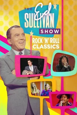 Ed Sullivan's Rock 'N' Roll Classics Ed Sullivan's Rock 'N' Roll Classics