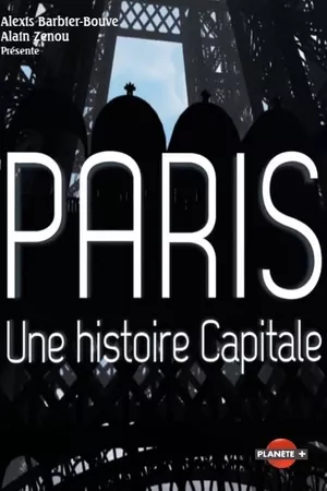 Paris, une histoire capitale