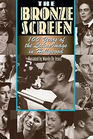 The Bronze Screen: 100 Years of the Latino Image in American Cinema