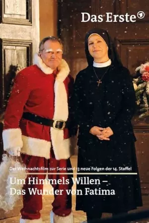 Um Himmels Willen - Das Wunder von Fatima