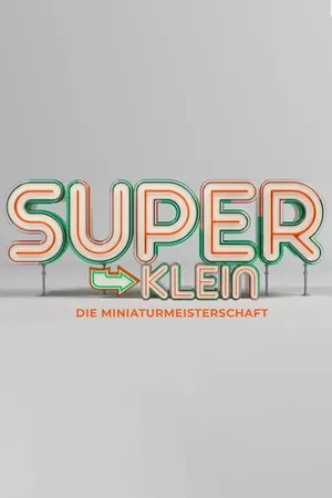 Superklein - Die Miniaturmeisterschaft