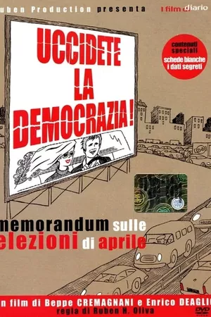 Uccidete la democrazia