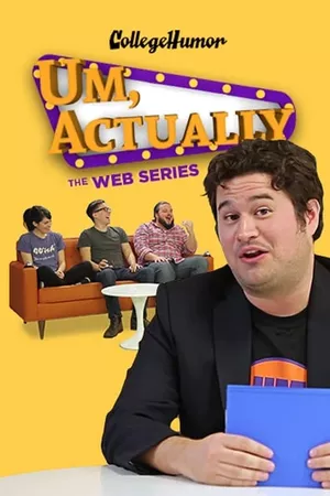 Um, Actually: The Web Series