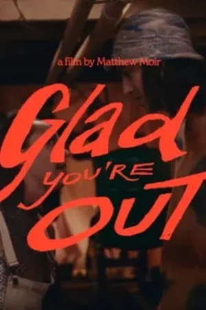 Glad you're Out