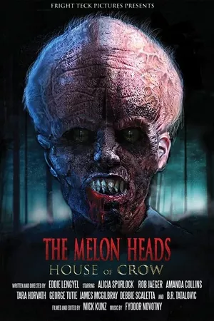 The Melon Heads: House of Crow