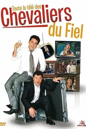 Les Chevaliers du Fiel - Toute la télé des Chevaliers du Fiel