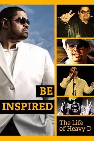 Be Inspired: The Life of Heavy D