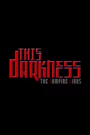 This Darkness: The Vampire Virus