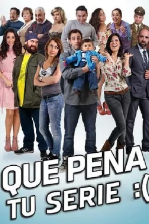 Que Pena tu Serie