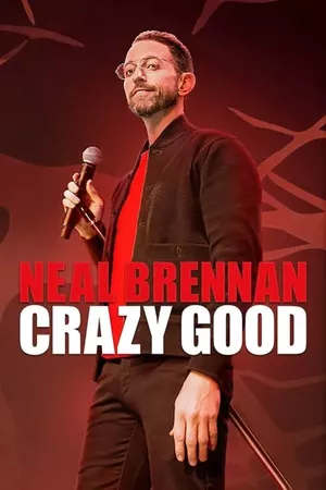 Neal Brennan: Crazy Good