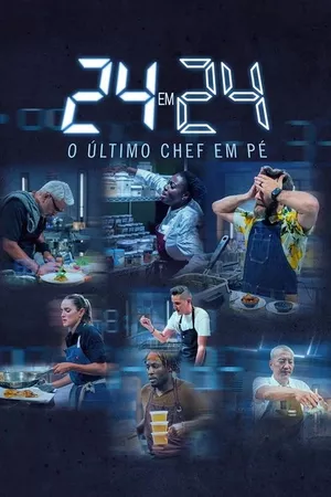 24 em 24: O Último Chef de Pé 24 em 24: O Último Chef de Pé