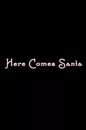 Here Comes Santa