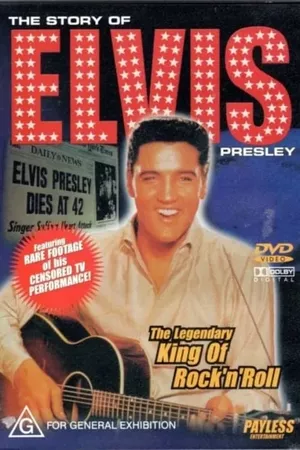 The Story of Elvis Presley