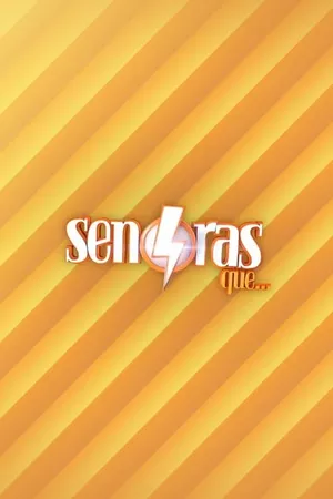 Señoras que...