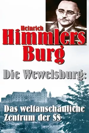 Heinrich Himmlers Burg - Die Wewelsburg
