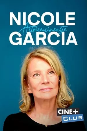 Nicole Garcia, actrice-cinéaste