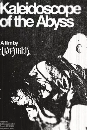 Kaleidoscope of the Abyss: A Film by Hot Milk Kaleidoscope of the Abyss: A Film by Hot Milk