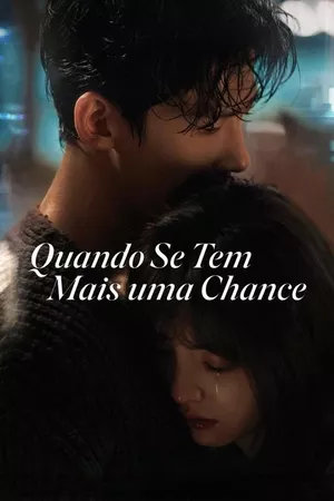 Quando Se Tem Mais uma Chance Quando Se Tem Mais uma Chance