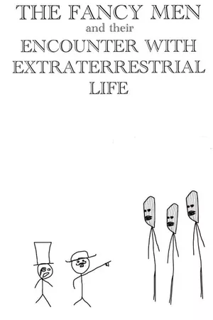 THE FANCY MEN AND THEIR ENCOUNTER WITH EXTRATERRESTRIAL LIFE