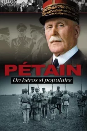 Pétain, such a popular hero