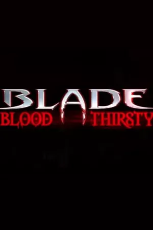 Blade: Blood Thirsty