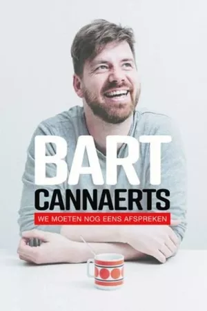 Bart Cannaerts: We Moeten Nog Eens Afspreken