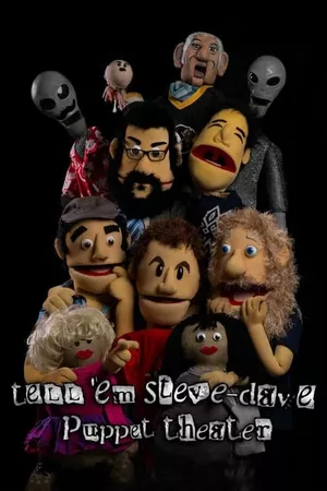 Tell 'em Steve-Dave: Puppet Theater