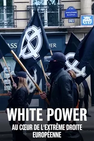 White Power: Inside Europe's Far-Right Movement