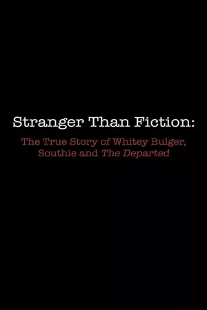 Stranger Than Fiction: The True Story of Whitey Bulger, Southie and 'The Departed'