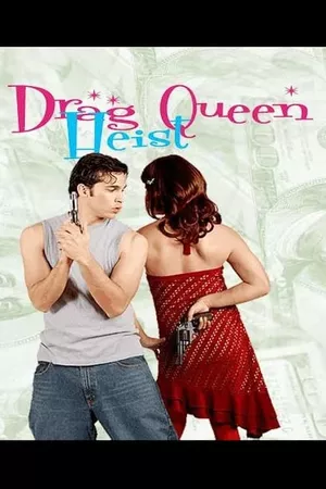 Drag Queen Heist