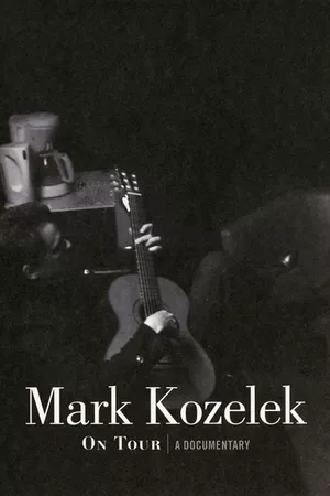 Mark Kozelek On Tour: A Documentary